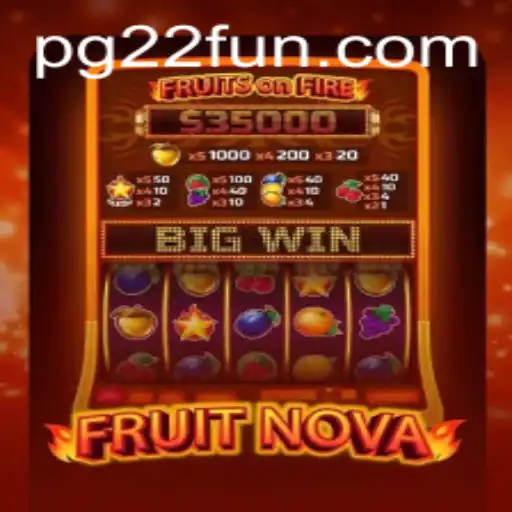 Exploring FruitNova: The Exciting Slot Adventure with 22FUN