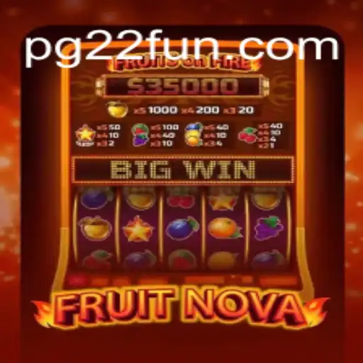 Exploring FruitNova: The Exciting Slot Adventure with 22FUN