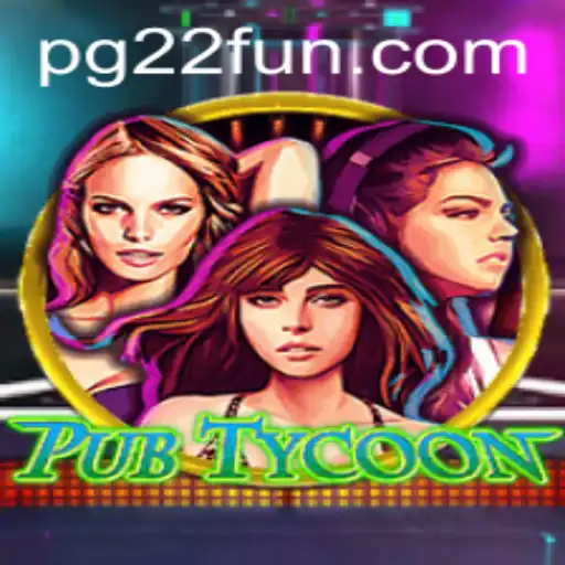 Unraveling the Excitement of PubTycoon with 22FUN